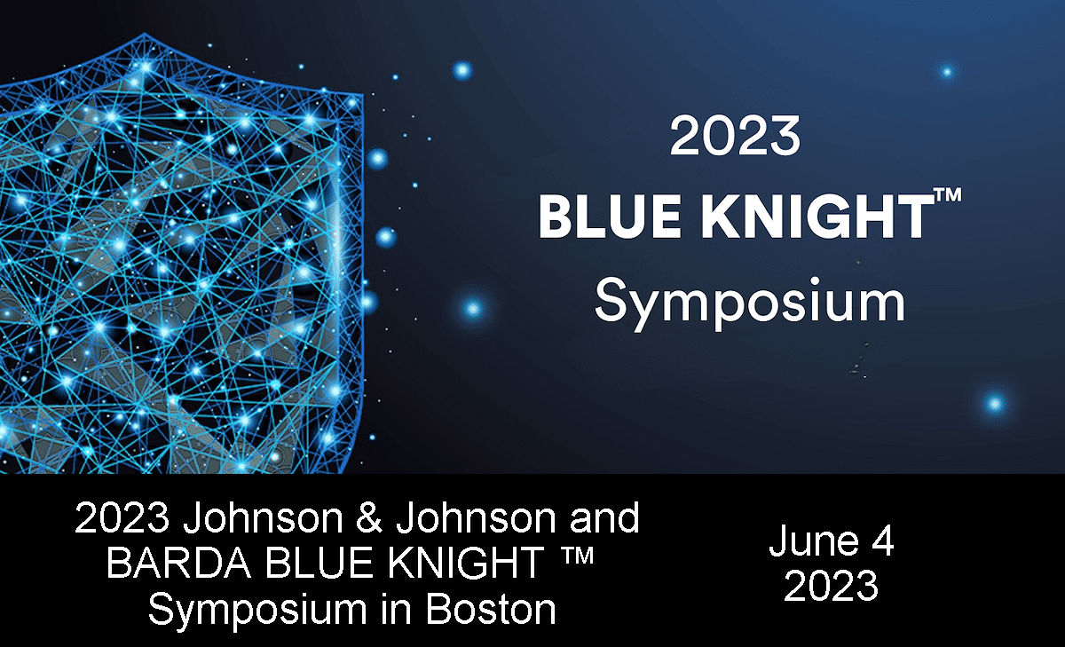  2023 Johnson & Johnson and BARDA BLUE KNIGHT ™ Symposium in Boston on June 4 2023
